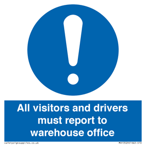 All visitors and drivers must report to warehouse office